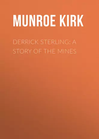 Derrick Sterling: A Story of the Mines