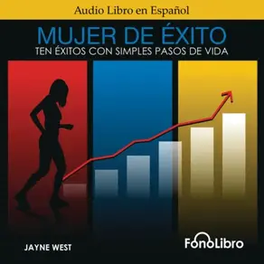 Mujer De Éxito - Ten Éxitos Con Simples Pasos De Vida (abreviado)