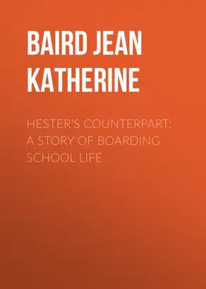 Hester's Counterpart: A Story of Boarding School Life