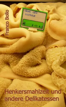 Henkersmahlzeit und andere Delikatessen