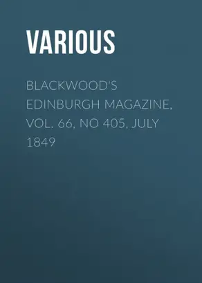 Blackwood's Edinburgh Magazine, Vol. 66, No 405, July 1849