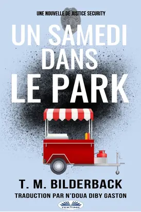 Un Samedi Dans Le Park - Une Nouvelle De Justice Security