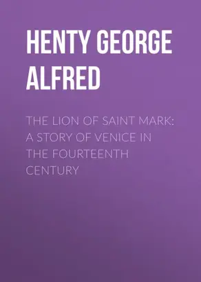 The Lion of Saint Mark: A Story of Venice in the Fourteenth Century