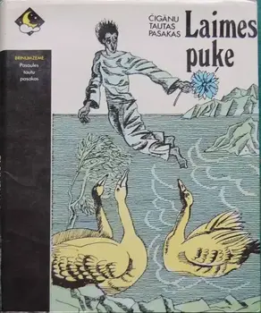 40 -Brīnumzeme. Pasaules tautu pasakas. Laimes puķe. Čigānu tautas pasakas