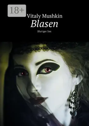 Blasen. Blutiger Sex