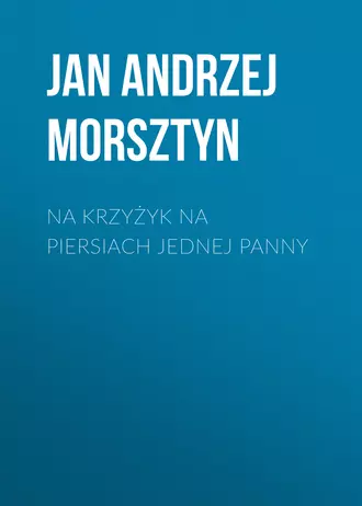 Na krzyżyk na piersiach jednej panny