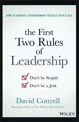 The First Two Rules of Leadership. Don't be Stupid, Don't be a Jerk