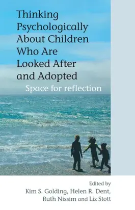 Thinking Psychologically About Children Who Are Looked After and Adopted