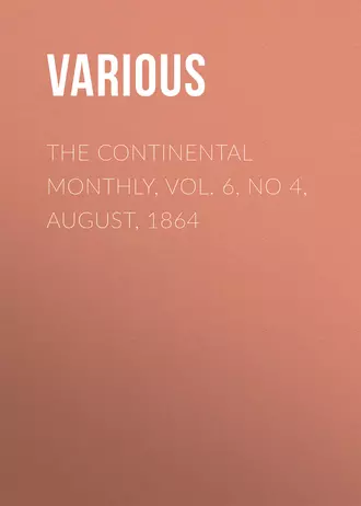 The Continental Monthly, Vol. 6, No 4, August, 1864