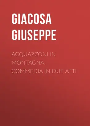 Acquazzoni in montagna: Commedia in due atti
