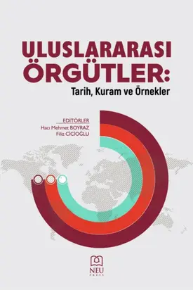 ULUSLARARASI ÖRGÜTLER: TARİH , KURAM VE ÖRNEKLER