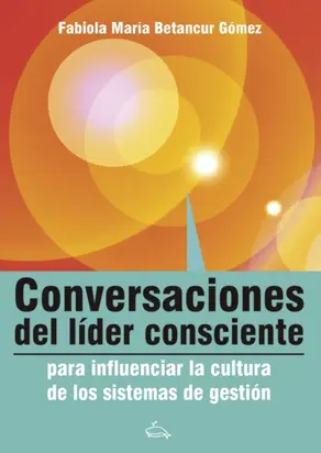 Conversaciones del líder consciente para influenciar la cultura de los sistemas de gestión