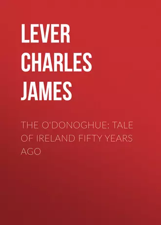 The O'Donoghue: Tale of Ireland Fifty Years Ago