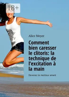 Comment bien caresser le clitoris: la technique de l’excitation à la main. Devenez le meilleur amant