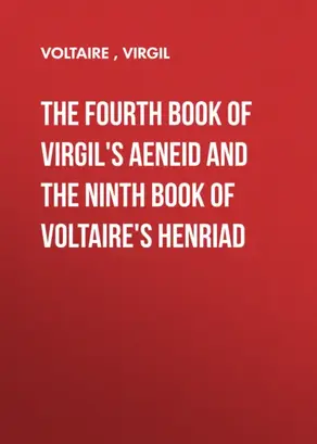 The Fourth Book of Virgil's Aeneid and the Ninth Book of Voltaire's Henriad