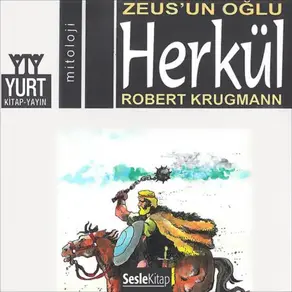 Söylenceler 6 – Herkül Zeus'un Oğlu