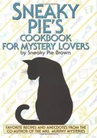 Sneaky Pie's Cookbook For Mystery Lovers