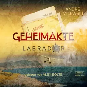 Geheimakte Labrador (ungekürzt)