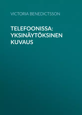Telefoonissa: Yksinäytöksinen kuvaus