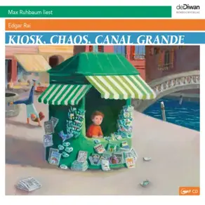 Kiosk, Chaos, Canal Grande (ungekürzt)