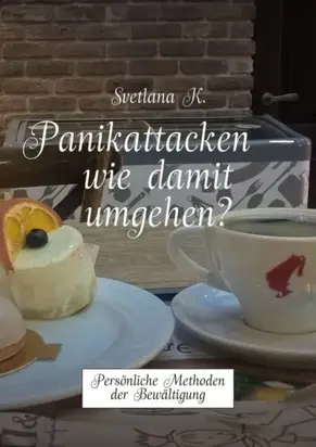 Panikattacken – wie damit umgehen? Persönliche Methoden der Bewältigung