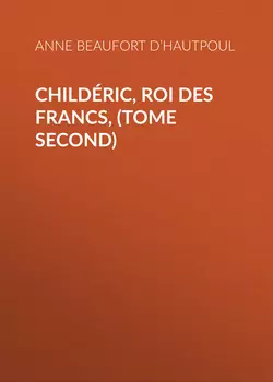 Childéric, Roi des Francs, (tome second)
