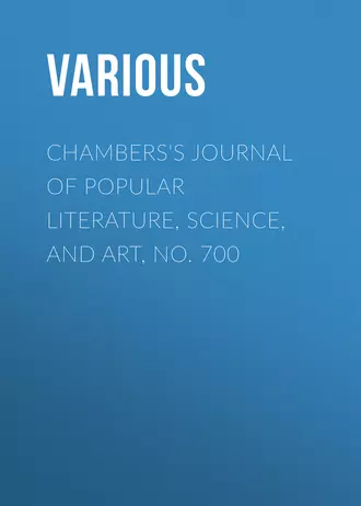Chambers's Journal of Popular Literature, Science, and Art, No. 700