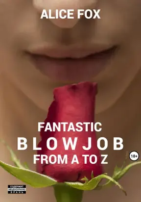Fantastic blowjob from A to Z