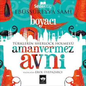 Türklerin Sherlock Holmes'ü Amanvermez Avni 8 - Boyacı