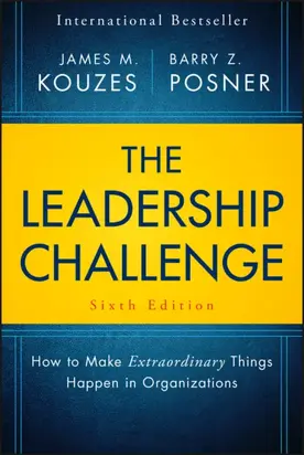 The Leadership Challenge. How to Make Extraordinary Things Happen in Organizations