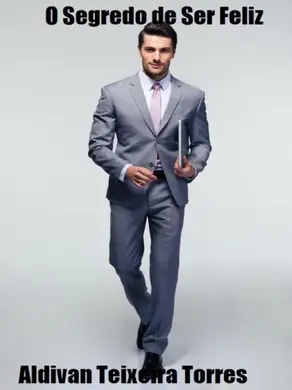 O Segredo De Ser Feliz