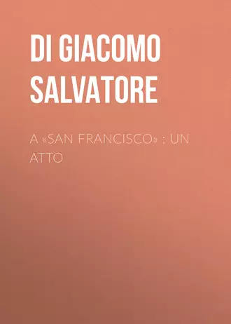 A «San Francisco» : Un atto
