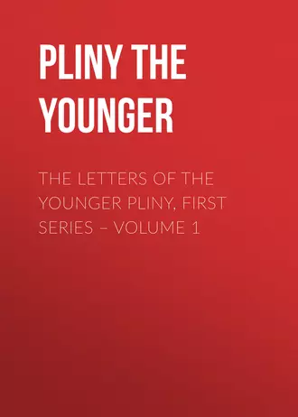 The Letters of the Younger Pliny, First Series – Volume 1