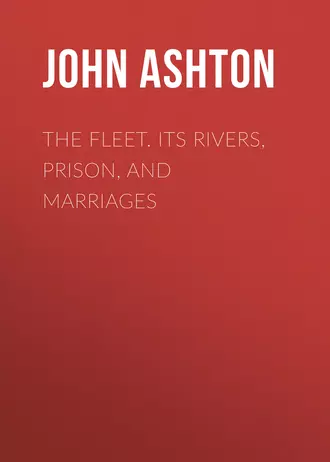 The Fleet. Its Rivers, Prison, and Marriages