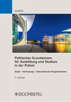 Politisches Grundwissen für Ausbildung und Studium in der  Polizei