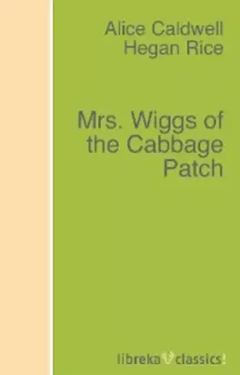 Mrs. Wiggs of the Cabbage Patch