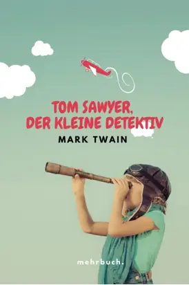 Tom Sawyer, der kleine Detektiv