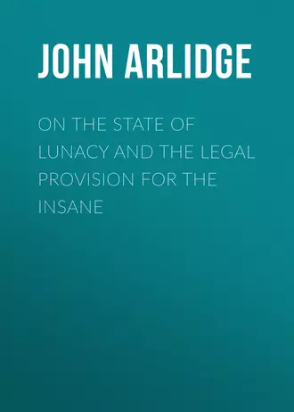 On the State of Lunacy and the Legal Provision for the Insane