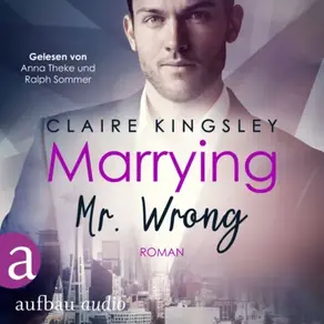 Marrying Mr. Wrong - Dating Desasters, Band 3 (Ungekürzt)