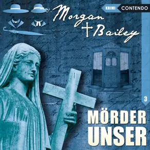 Morgan & Bailey, Folge 3: Mörder unser