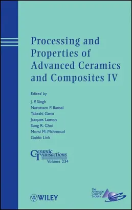 Processing and Properties of Advanced Ceramics and Composites IV