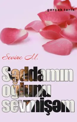 Səddamın oğlunu sevmişəm