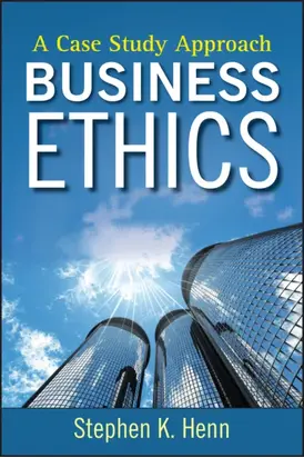Business Ethics. A Case Study Approach
