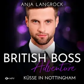 British Boss Adventure - Küsse in Nottingham - Smart CEO, Band 3 (ungekürzt)