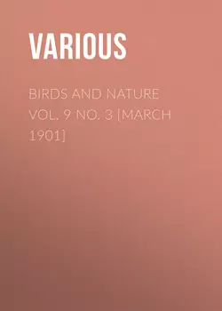 Birds and Nature Vol. 9 No. 3 [March 1901]