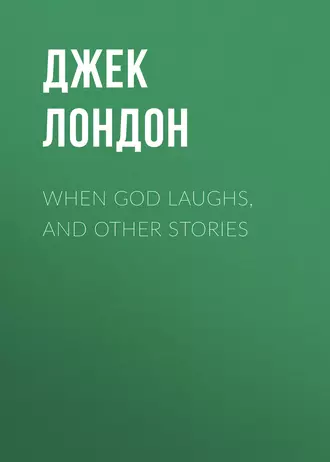 When God Laughs, and Other Stories