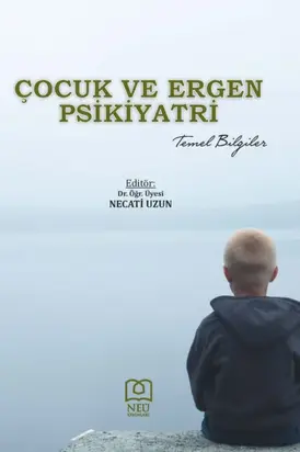 ÇOCUK VE ERGEN PSİKİYATRİ TEMEL BİLGİLER