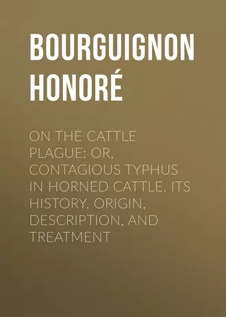 On the cattle plague: or, Contagious typhus in horned cattle. Its history, origin, description, and treatment