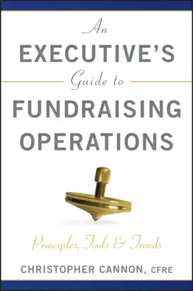 An Executive's Guide to Fundraising Operations. Principles, Tools and Trends