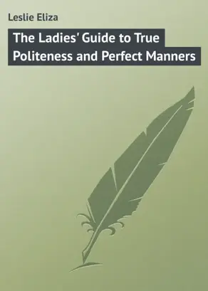 The Ladies' Guide to True Politeness and Perfect Manners